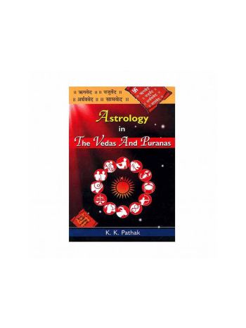 Astrology in Vedas And Puranas by K. K. Pathak (BOAS-0260)