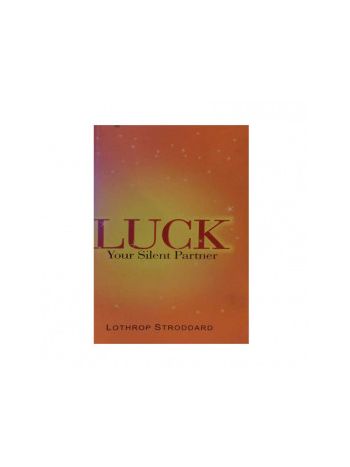 Luck-Your Silent Partner By Lothrop Stroddard In English-(Boas-1036)