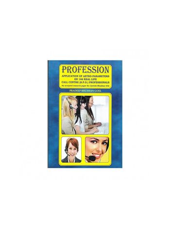 Profession - Application of Astro-Parameters on 146 Real Life Call Centre (B.P.O.) Professionals ( BOAS-0421)