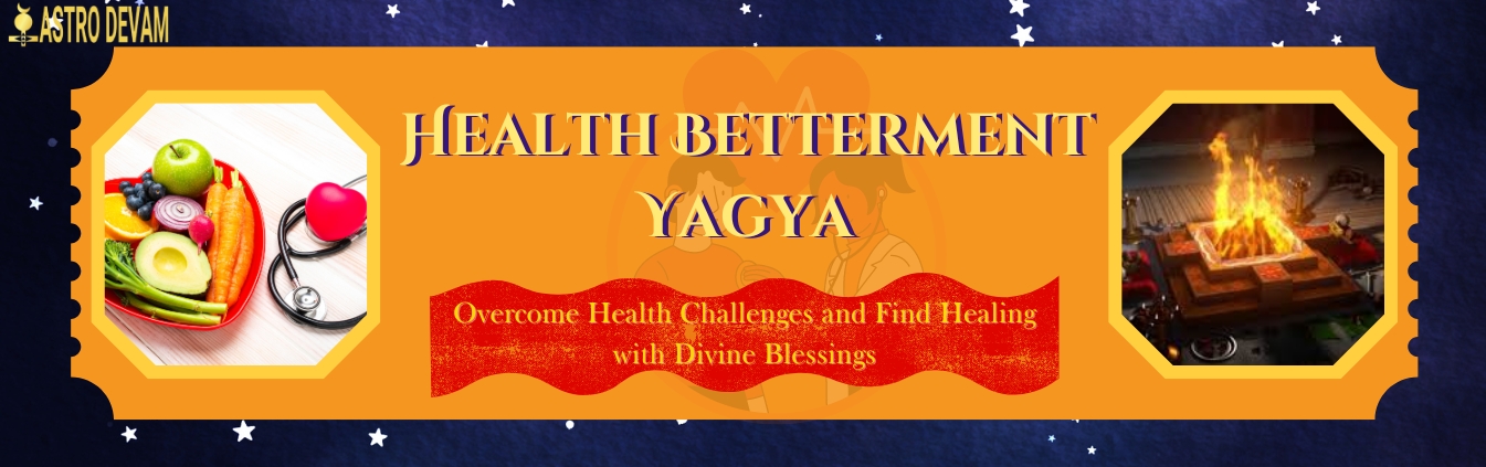 Health Betterment Yagya Superior
