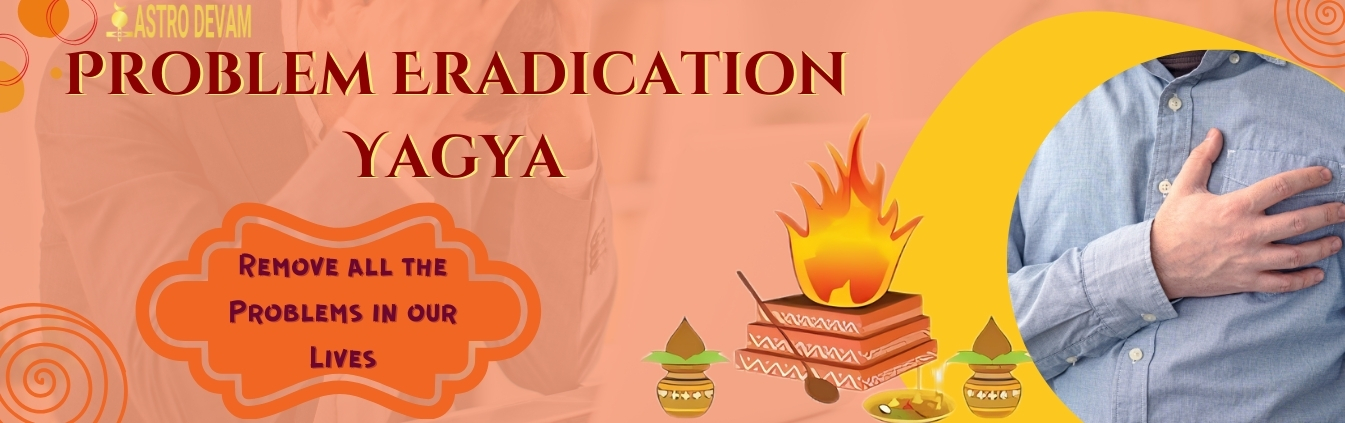 Problem Eradication Yagya  Superior
