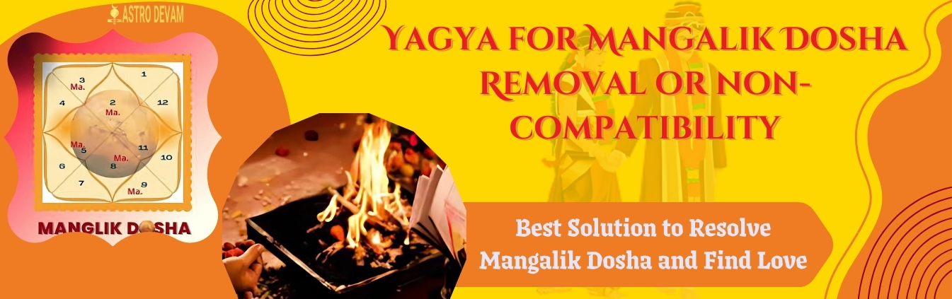 Yagya for help in Mangalik Dosha and / or non-compatibility