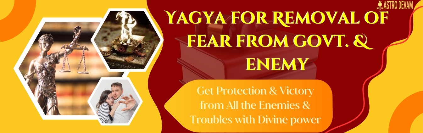 Yagya for Removal of fear from  ; enemy (favorable settlement of conflict) Superior