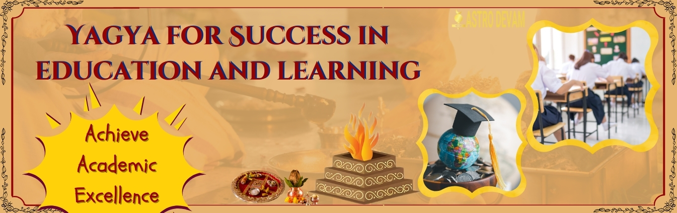 Yagya for Success in education and learning Superior 